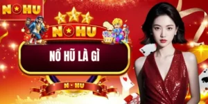 Nổ hũ là gì
