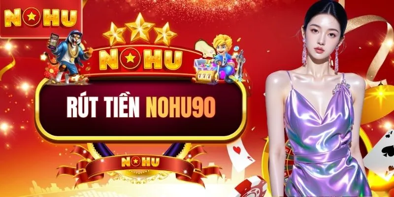 Rút tiền NOHU90